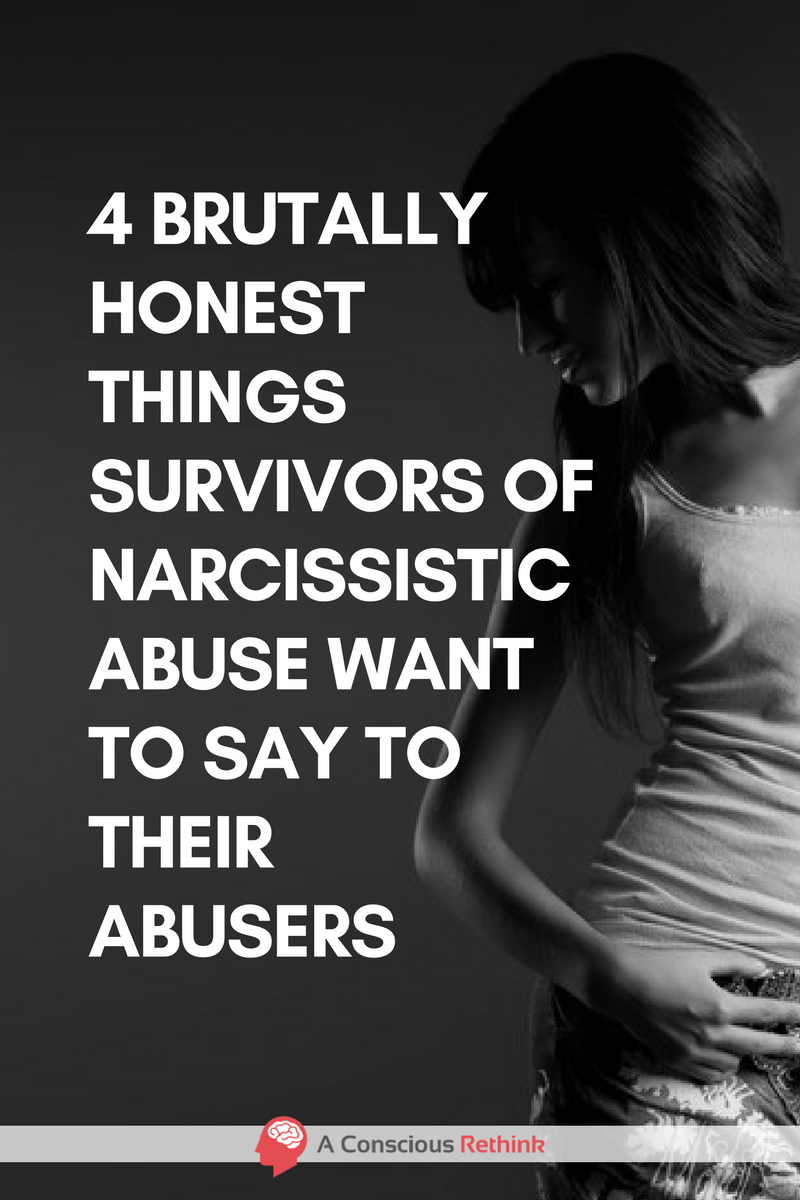 4 Brutally Honest Things Survivors Of Narcissistic Abuse Want To Say To