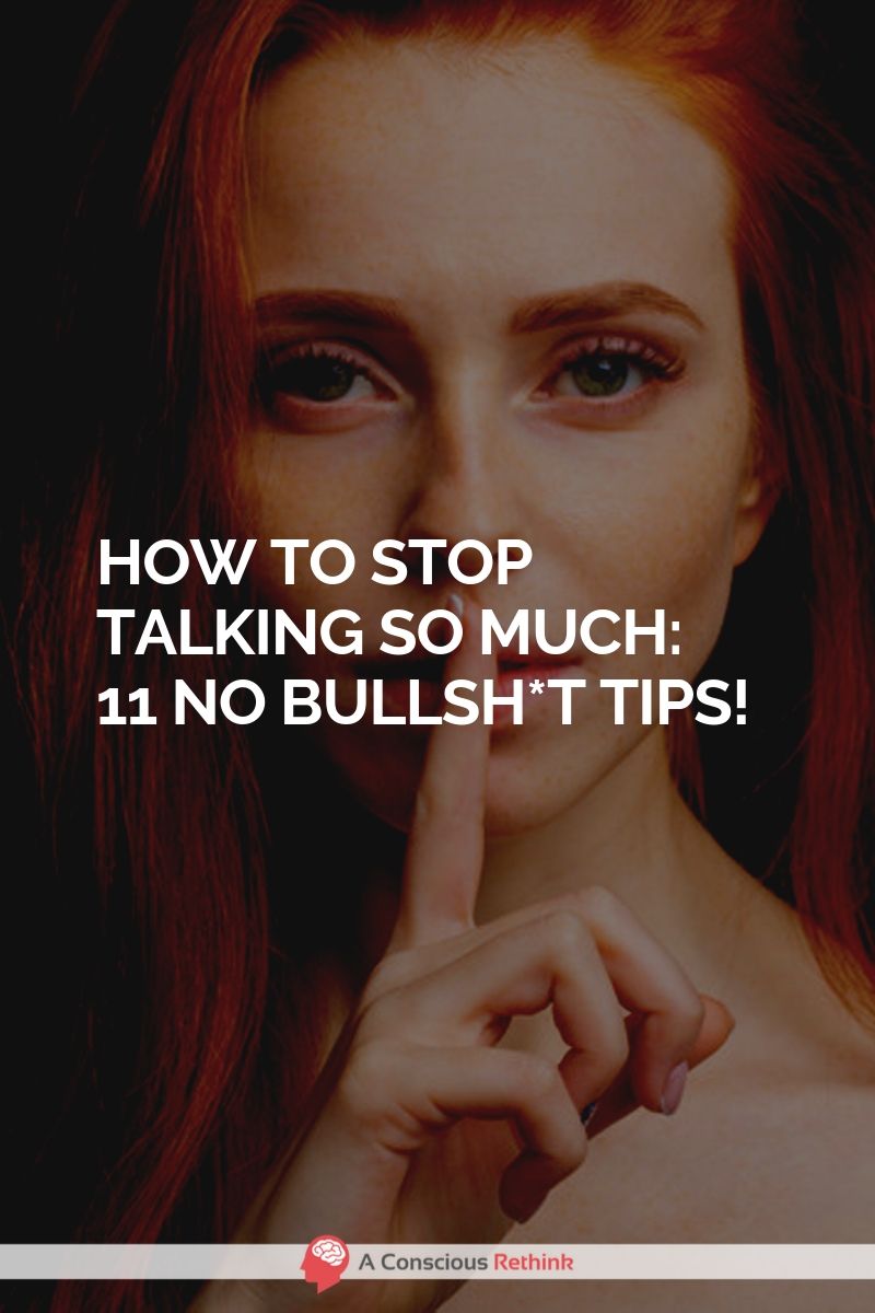 11 No Bullsh*t Tips To Stop Talking So Much
